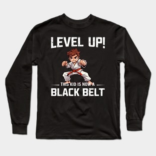 Level Up This Kid Is Now A Black Belt - Karate Martial Arts Long Sleeve T-Shirt